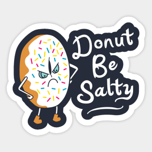 Donut Be Salty. Funny Salty Attitude Sprinkle Donut Sticker